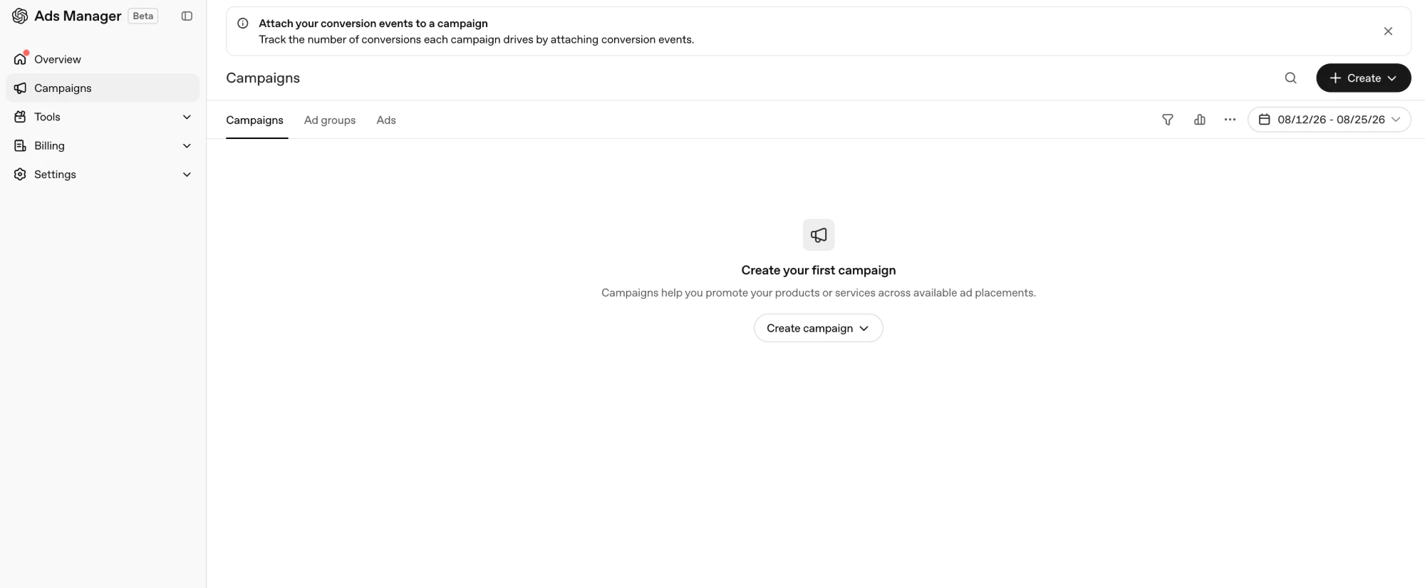 OpenAI Ads Manager Campaigns screen with Campaigns, Ad groups and Ads tabs, a date range selector, filter and column controls, a banner prompting the advertiser to attach conversion events to a campaign, and an empty state inviting the user to create their first campaign.